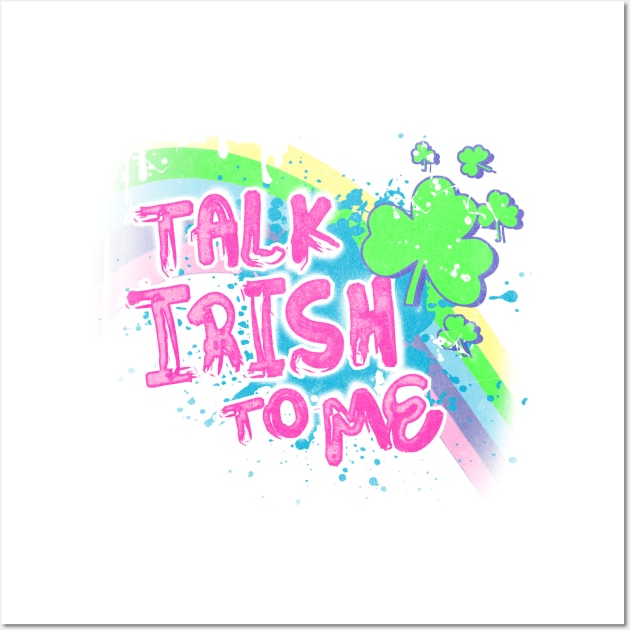 TALK IRISH TO ME Wall Art by teepublickalt69